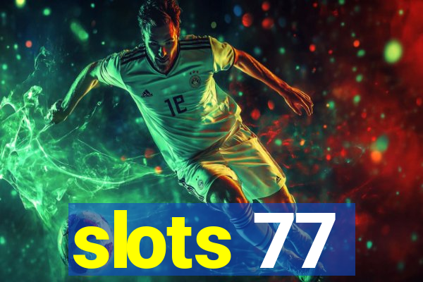 slots 77